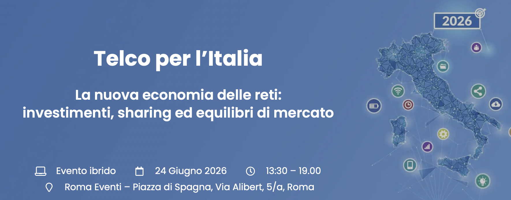 Telco per l'Italia 2026 - La nuova economia delle reti: investimenti, sharing ed equilibri di mercato